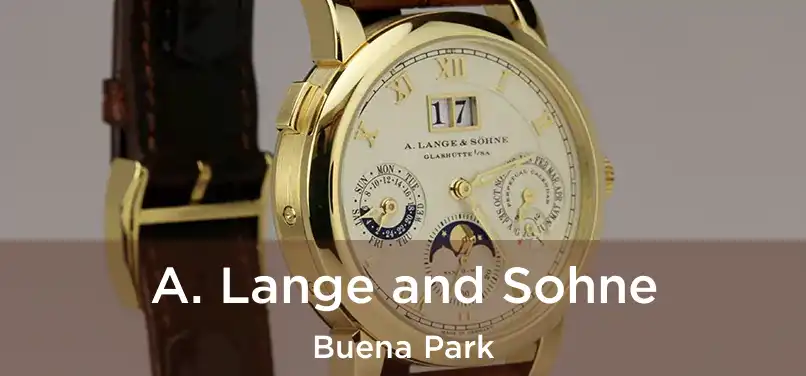  A. Lange and Sohne Buena Park