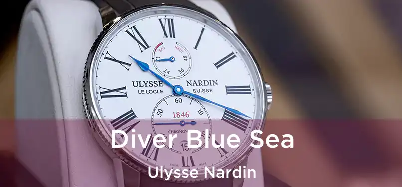  Diver Blue Sea Ulysse Nardin