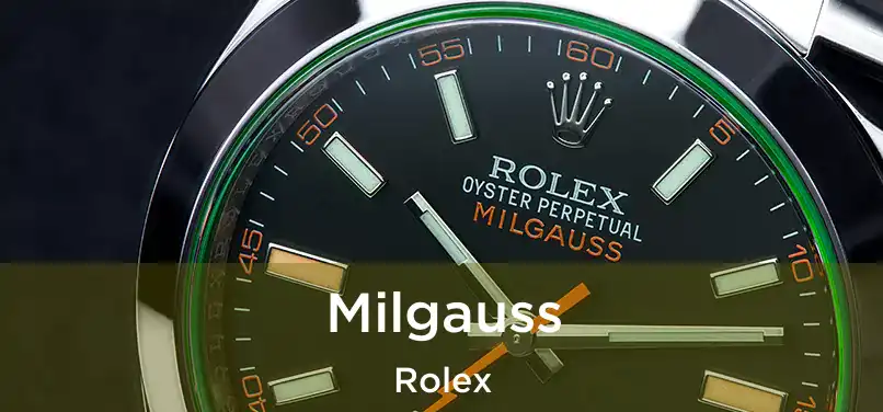  Milgauss Rolex