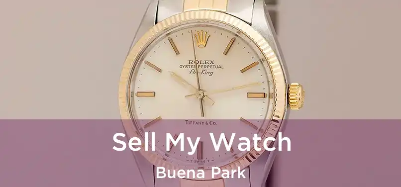  Sell My Watch Buena Park