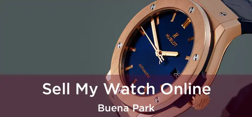  Sell My Watch Online Buena Park