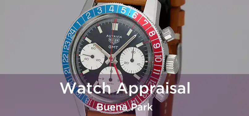  Watch Appraisal Buena Park
