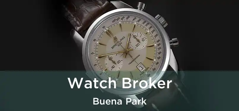  Watch Broker Buena Park