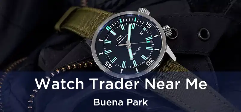  Watch Trader Near Me Buena Park